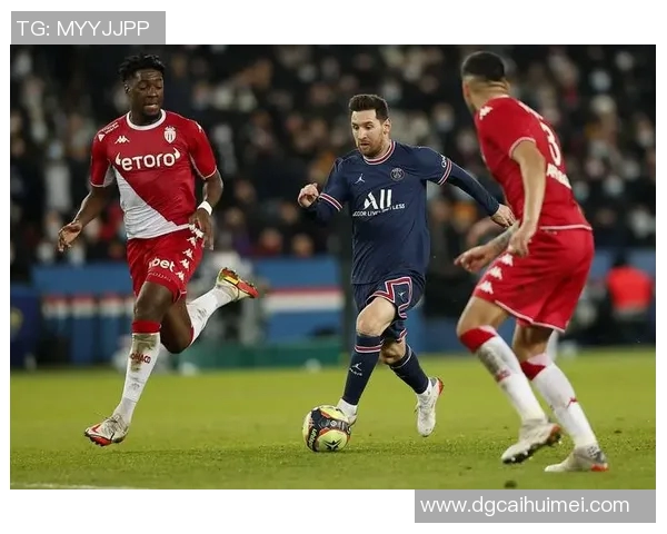 摩纳哥与巴黎圣日耳曼精彩对决回放分析与赛后点评 摩纳哥与巴黎圣日耳曼精彩对决回放分析与赛后点评